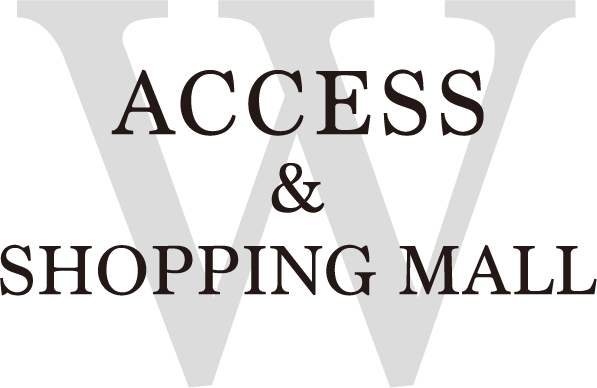 W ACCESS & SHOPPING MALL