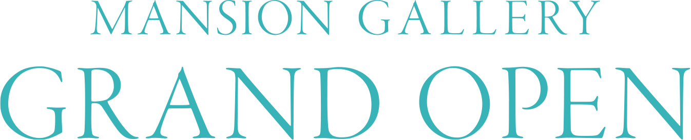 MANSION GALLERY GRAND OPEN