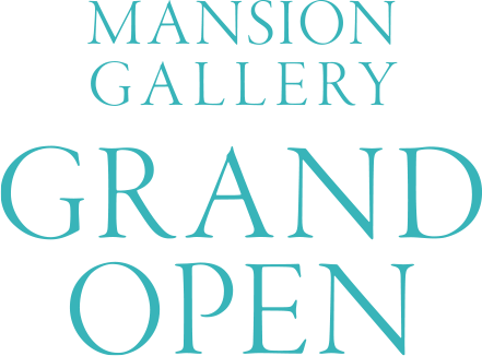 MANSION GALLERY GRAND OPEN